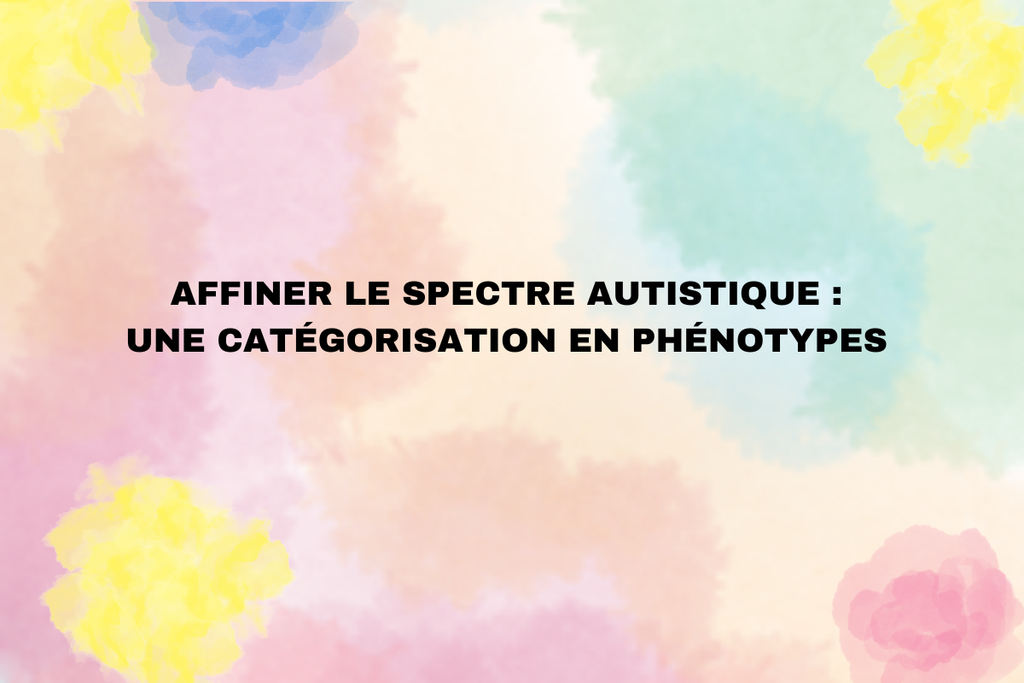 Affiner le spectre : les 4 sous-types de l'autisme identifiés par Princeton