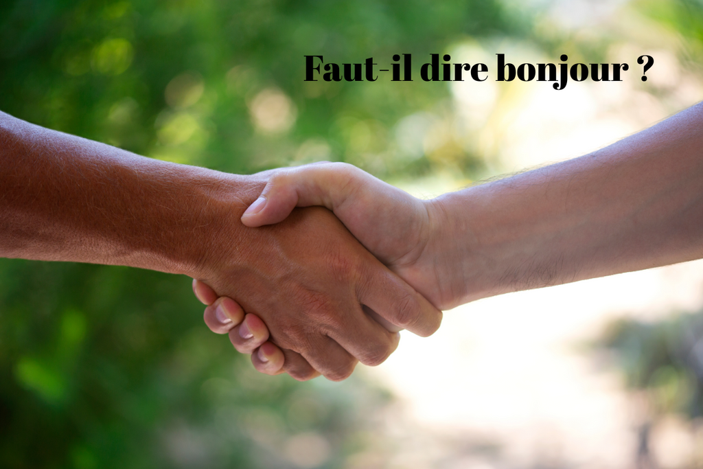 Faut-il dire bonjour ?